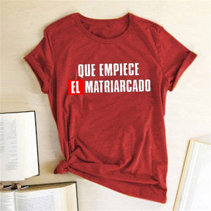 Que Empiece El Matriarcado T-shirt