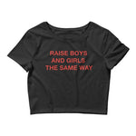 Load image into Gallery viewer, Raise Boys and Girls The Same Way Crop Top
